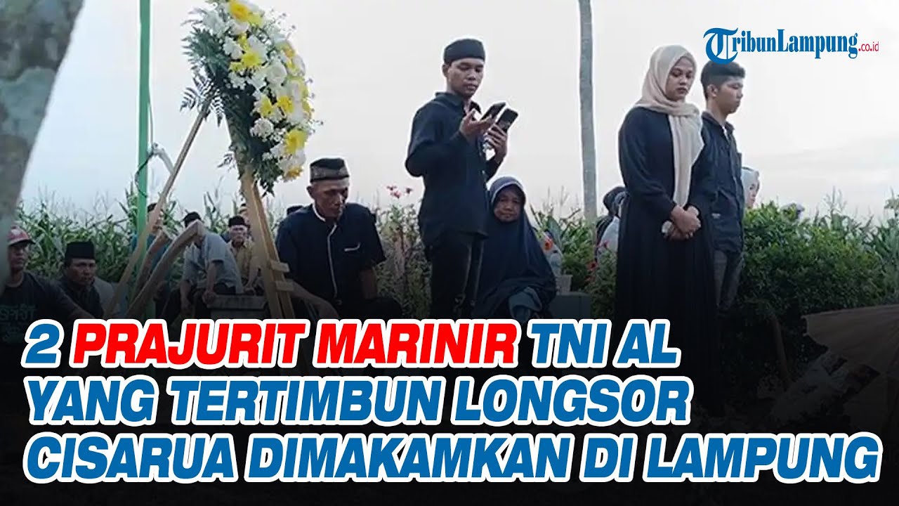 2 Prajurit Marinir TNI AL yang Tertimbun Longsor Cisarua Dimakamkan di Lampung