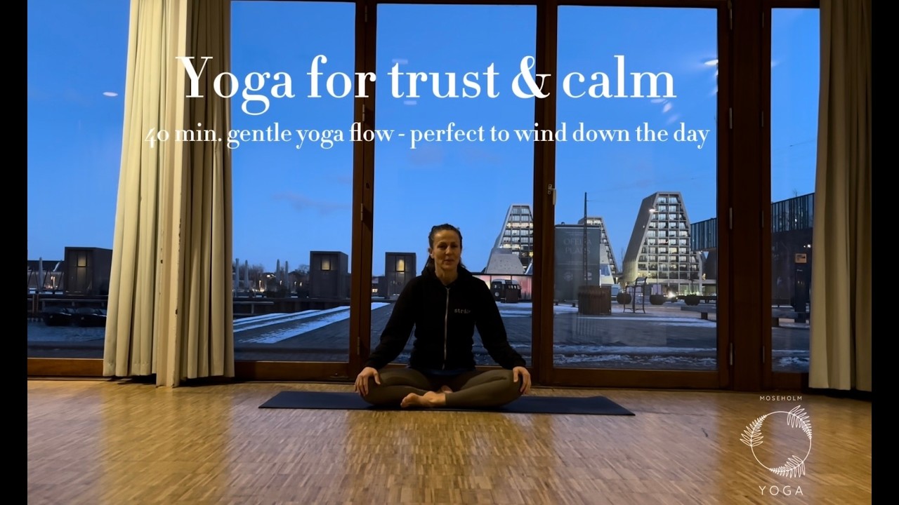 Yoga for trust & calm - 40 min. gentle flow