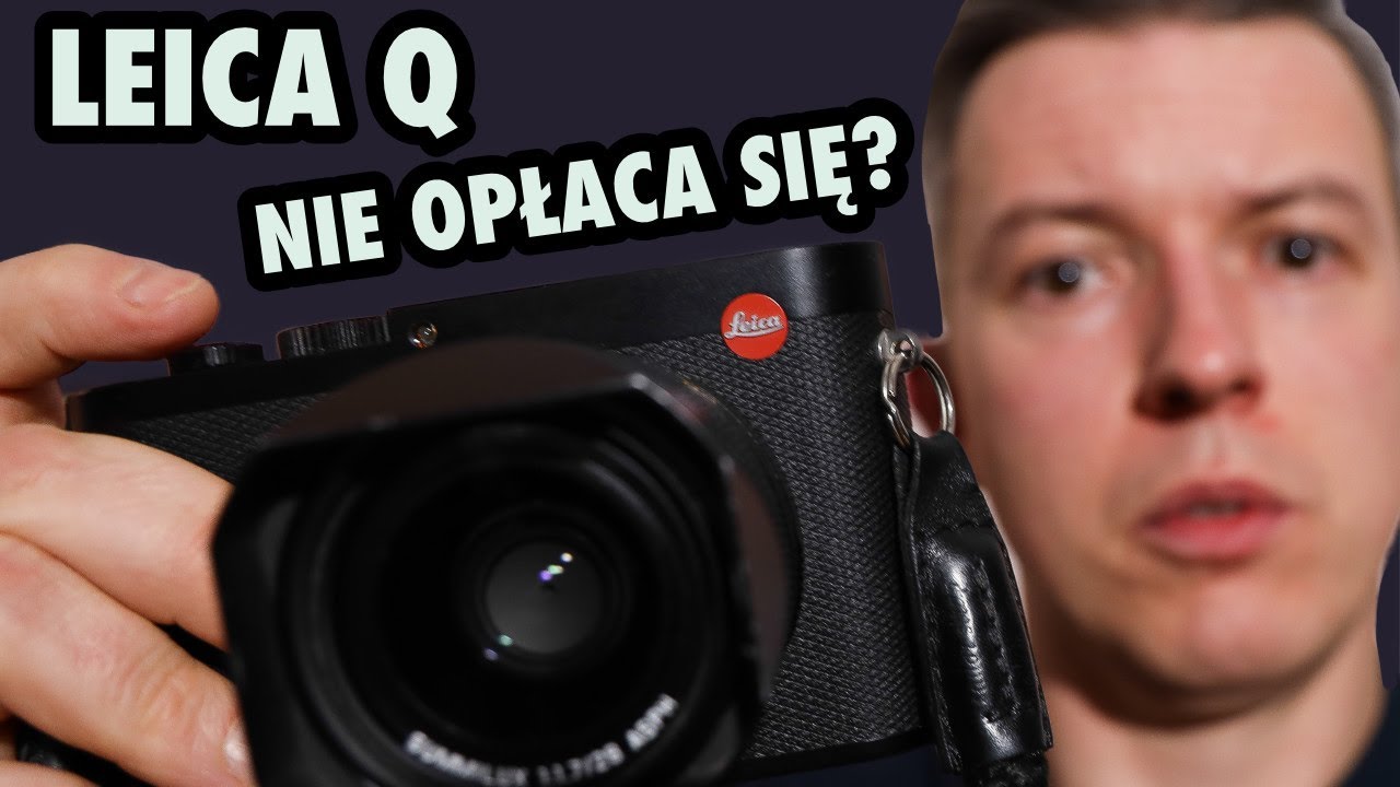 Aparat Leica Q &ndash; NAJDROŻSZY APARAT KOMPAKTOWY!