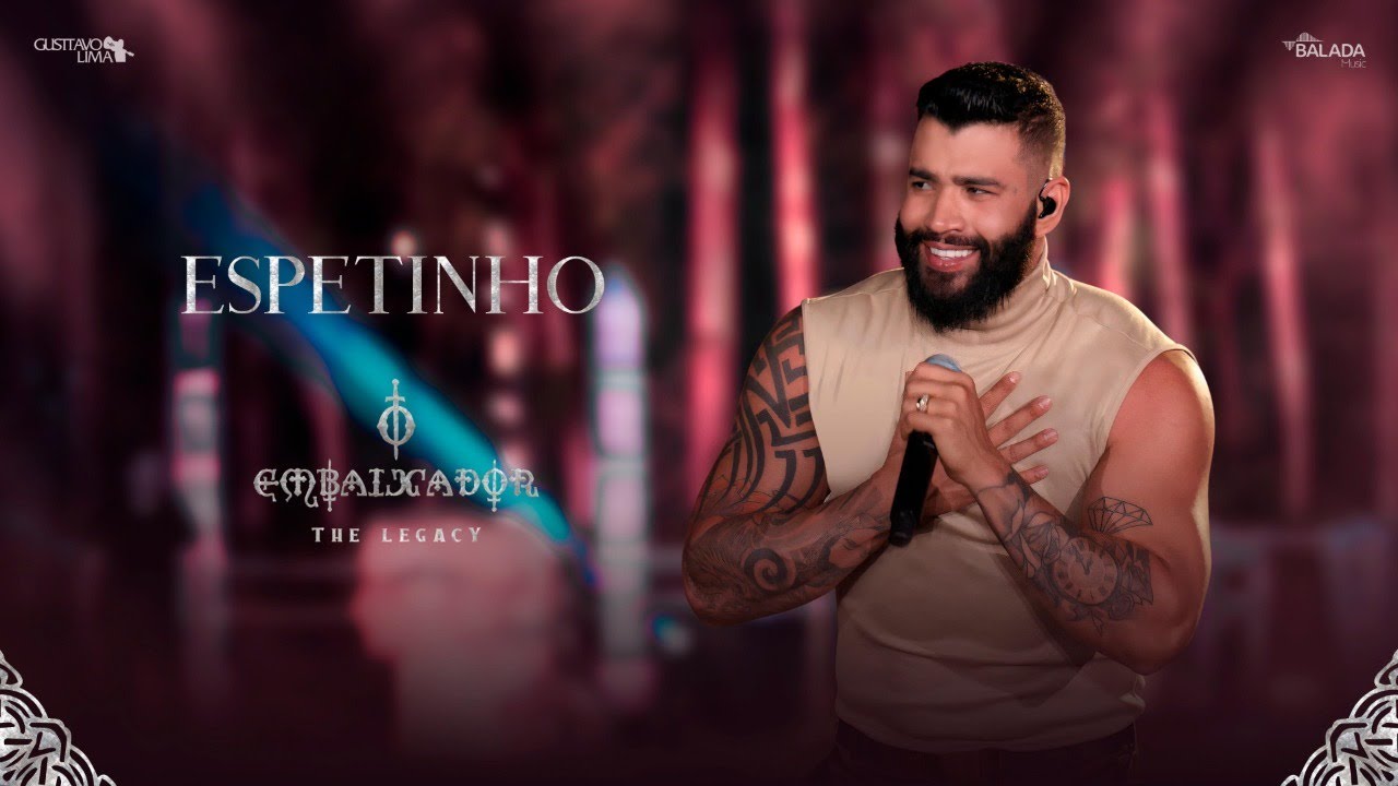 Gusttavo Lima - Espetinho (O Embaixador The Legacy)