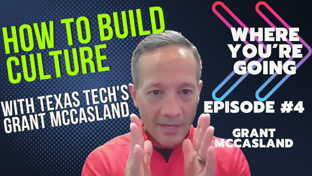 Episode 4: Winning Culture with Texas Tech Men's Basketball Coach Grant McCasland