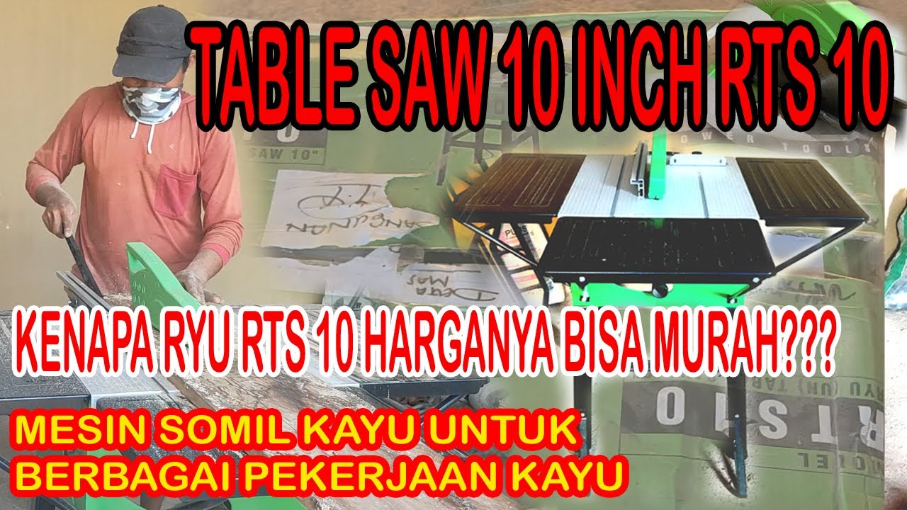 Table Saw atau Mesin Somil Kayu 10 Inch Ryu RTS10, Murah Tapi Kualitas Top!!!
