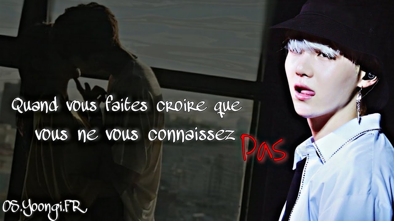 Quand vous faites croire que vous ne vous connaissez pas-[OS.Yoongi.FR]