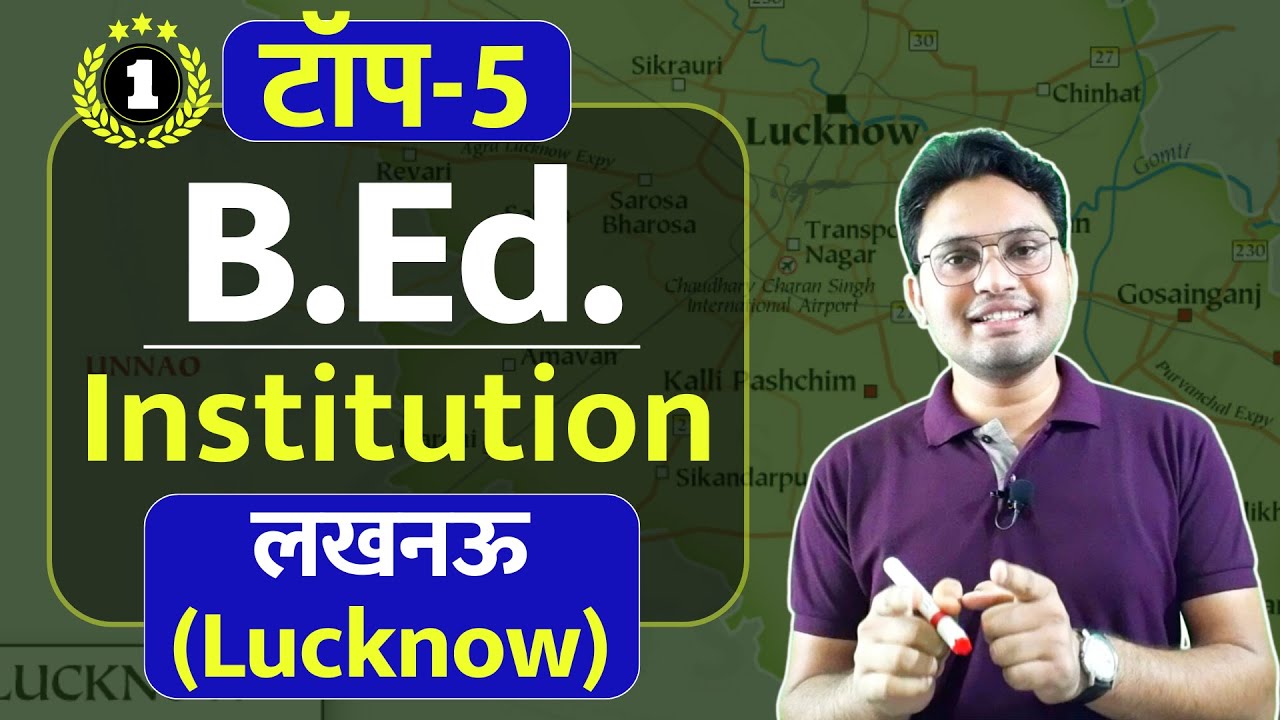 BEd colleges in Lucknow | top 5 bed college in lucknow | Best BEd college in lucknow | best college