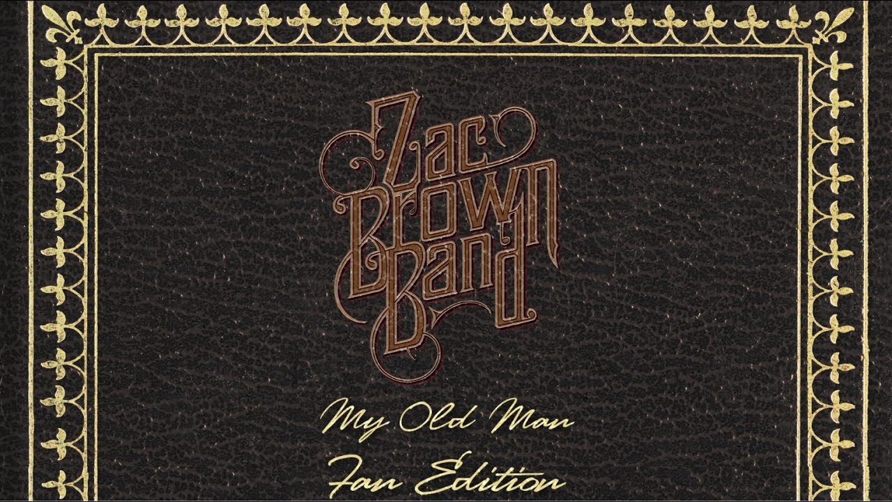 Zac Brown Band - My Old Man (Official Lyric Video) [Fan Edition] | Welcome Home