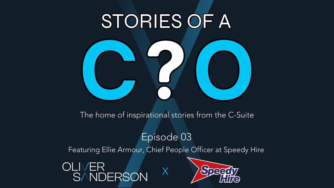 Stories of a C?O - Episode 3: Ellie Armour, Chief People Officer at Speedy Hire