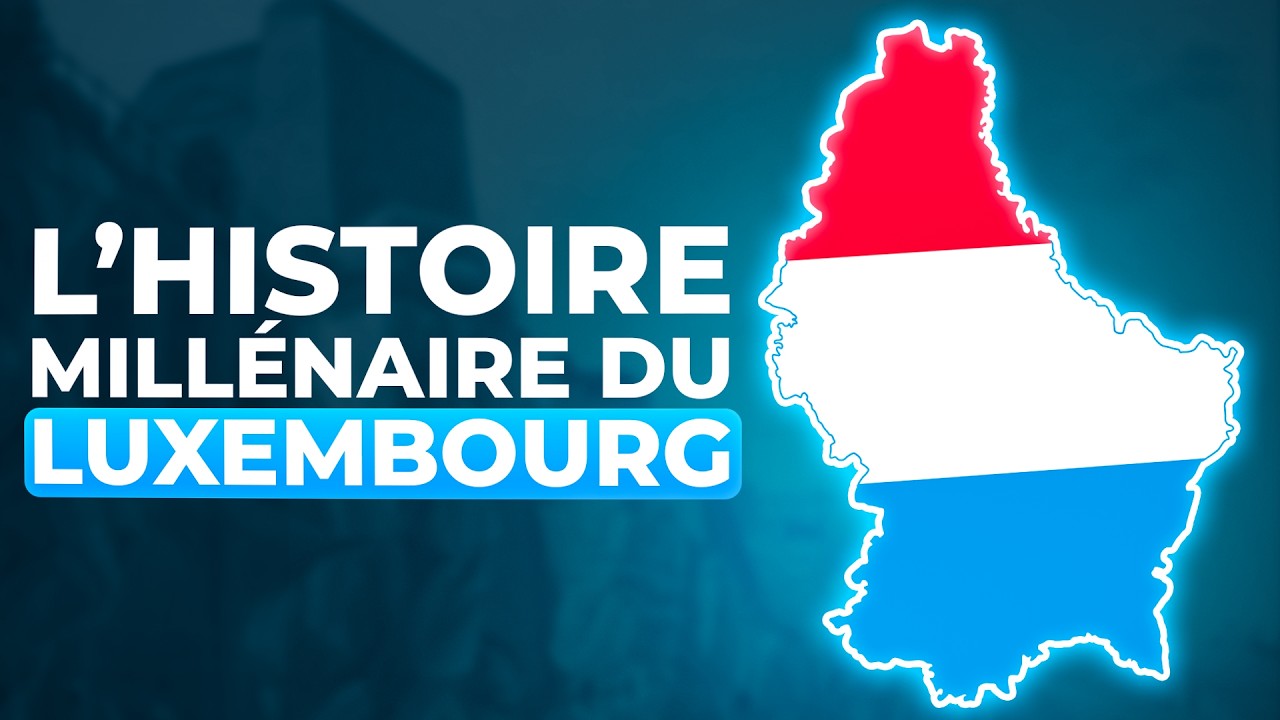 La véritable HISTOIRE du LUXEMBOURG !
