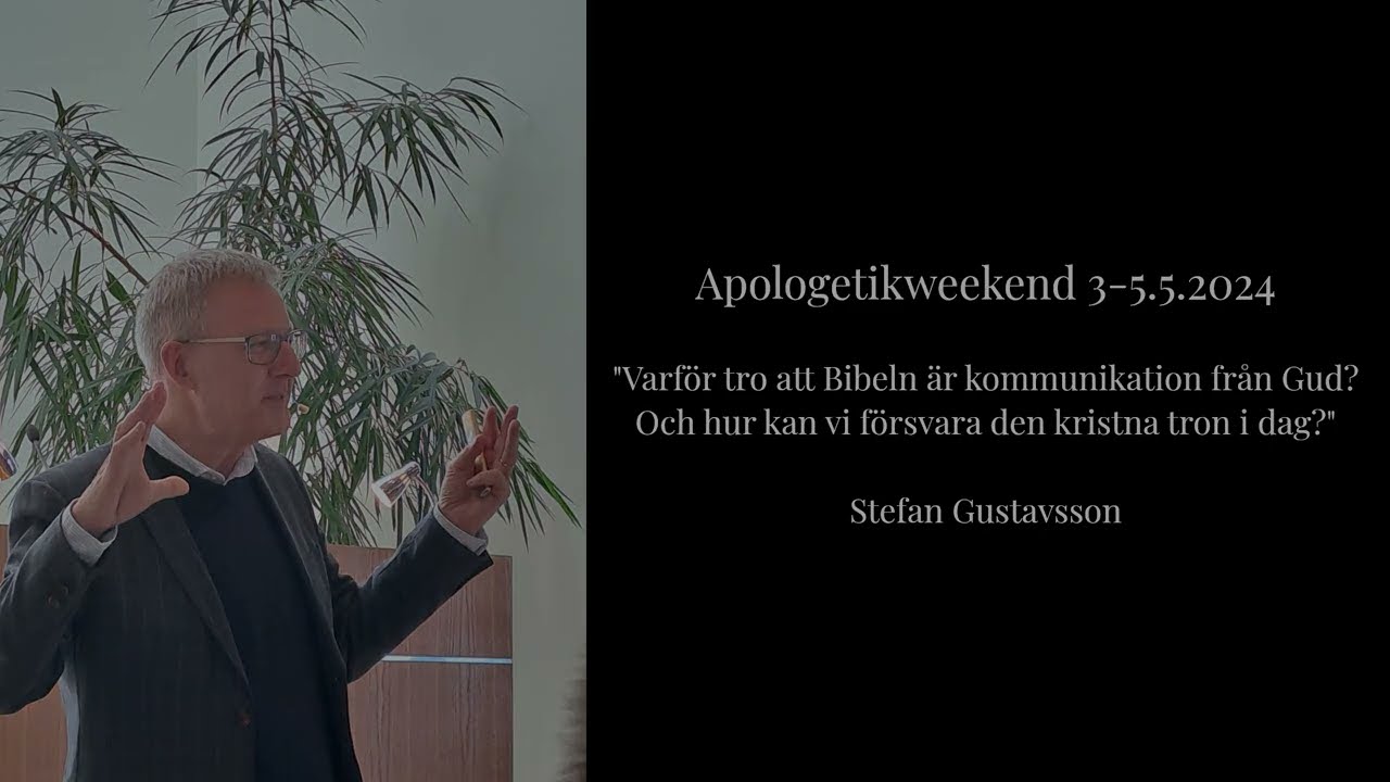 1. Varför tro att Bibeln är kommunikation från Gud? - Stefan Gustavsson - Flynängens Bönehus