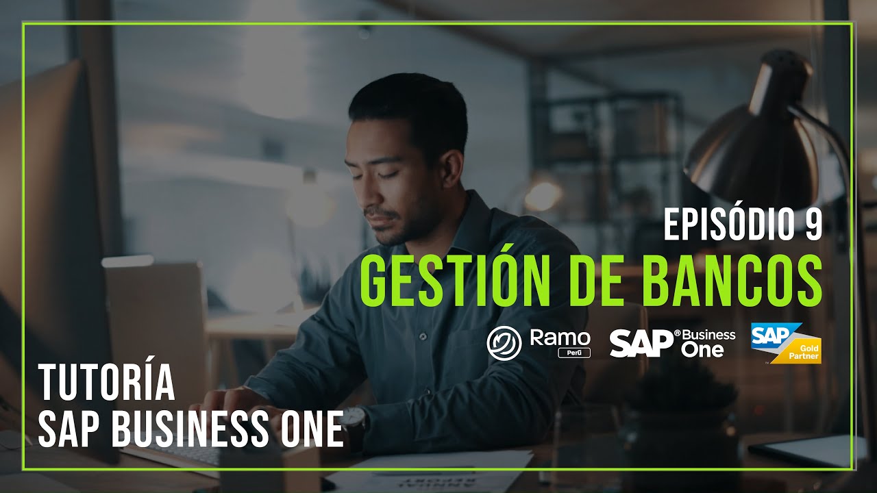 Tutoría SAP Business One - EP 9   Gestión de Bancos