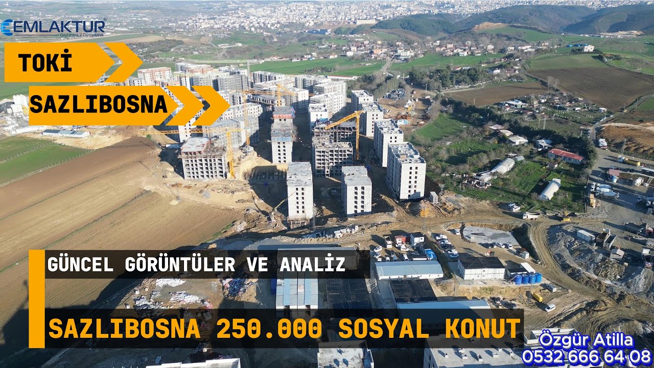 Toki Sazlıbosna 250 000 Sosyal Konut Doğu Bölgesi Güncel Görüntülerle Detaylı Analiz