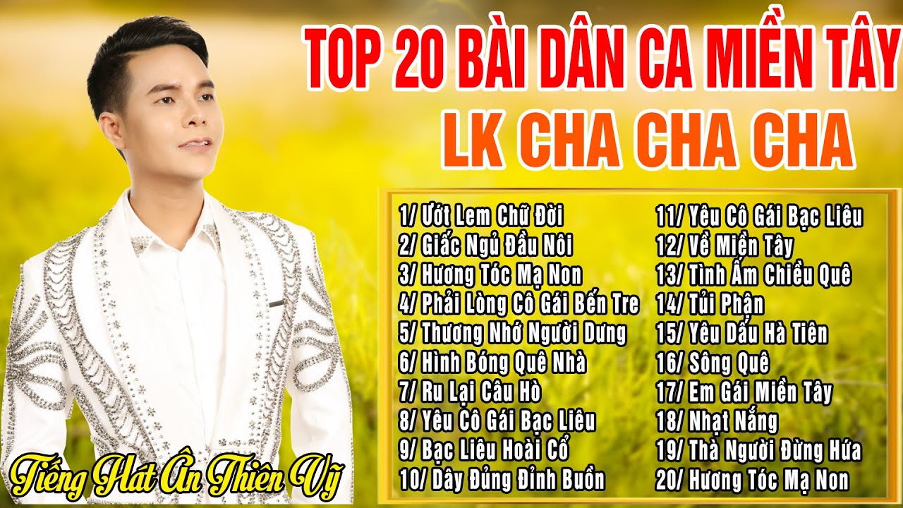 Top 20 Bài Dân Ca Miền Tây Hay Nhất 2025 #ƯỚT LEM CHỮ ĐỜI, LK Dân Ca Cha Cha Ân Thiên Vỹ 2025