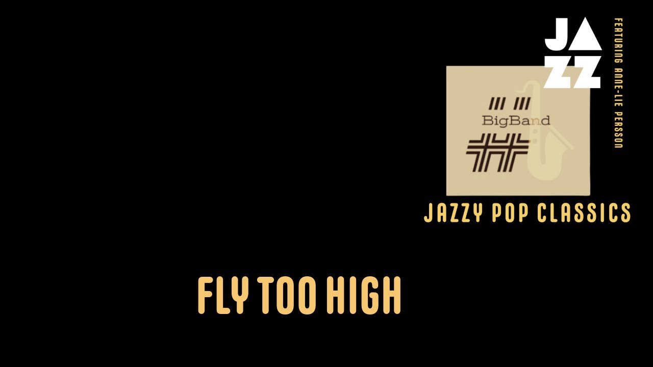 2. Fly Too High - #Bigband