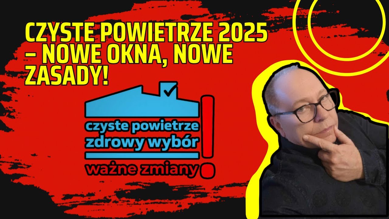 Czyste Powietrze 2025 – Nowe Okna, Nowe Zasady! Co Musisz Wiedzieć?