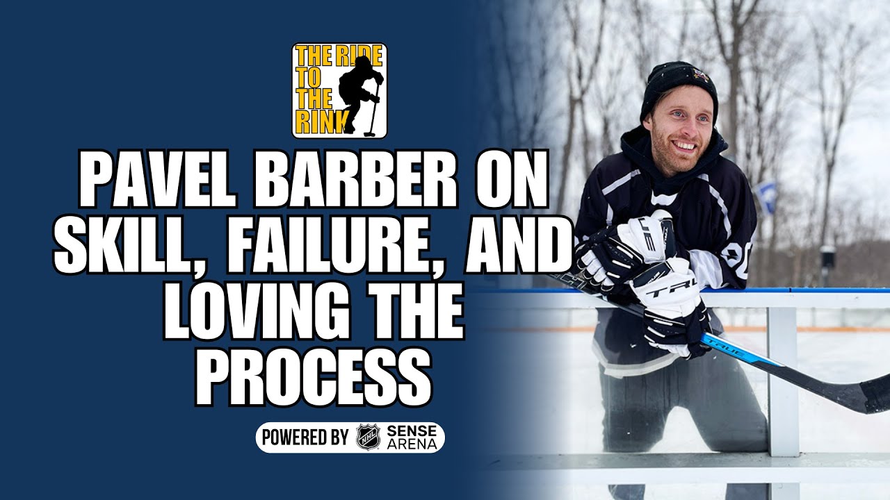 The Ride to the Rink: Pavel Barber on Skill, Failure, and Loving the Process