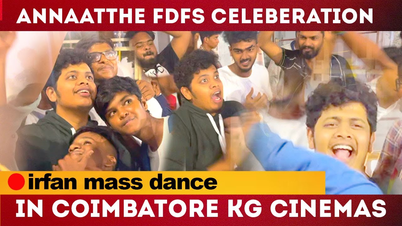 Annaatthe FDFS Coimbatore People Celeberation with Irfan dance | kg cinemas | #Annaatthe#irfan #siva