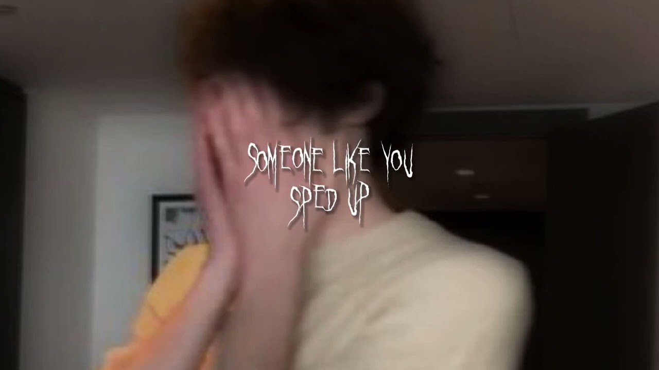 someone like you // sped up