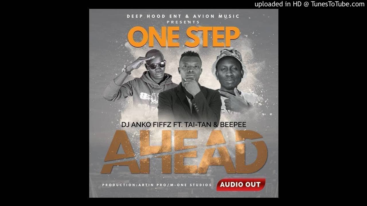 ONE STEP AHEAD by DJ ANKO FIFFZ FT TAI-TAN & BEEPEE prod ARTIN PRO Dancehall 2018