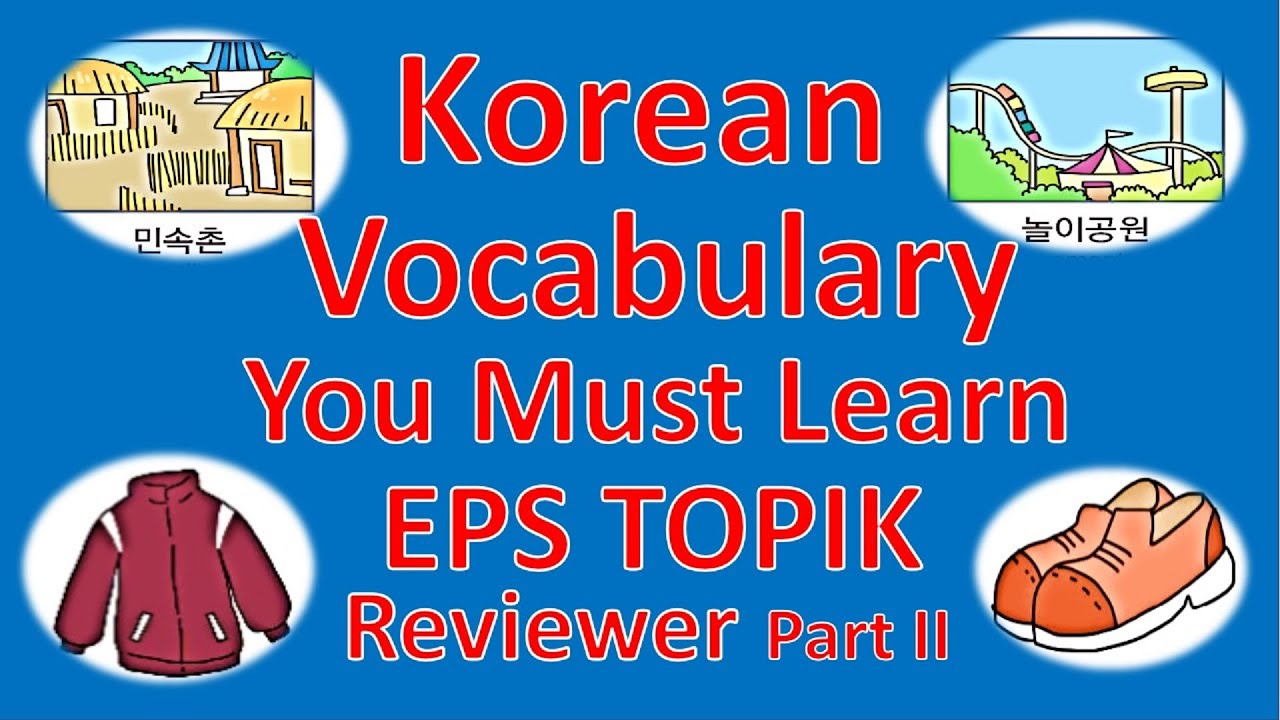 EPS TOPIK Important Korean Vocabularies You Must Learn Part II