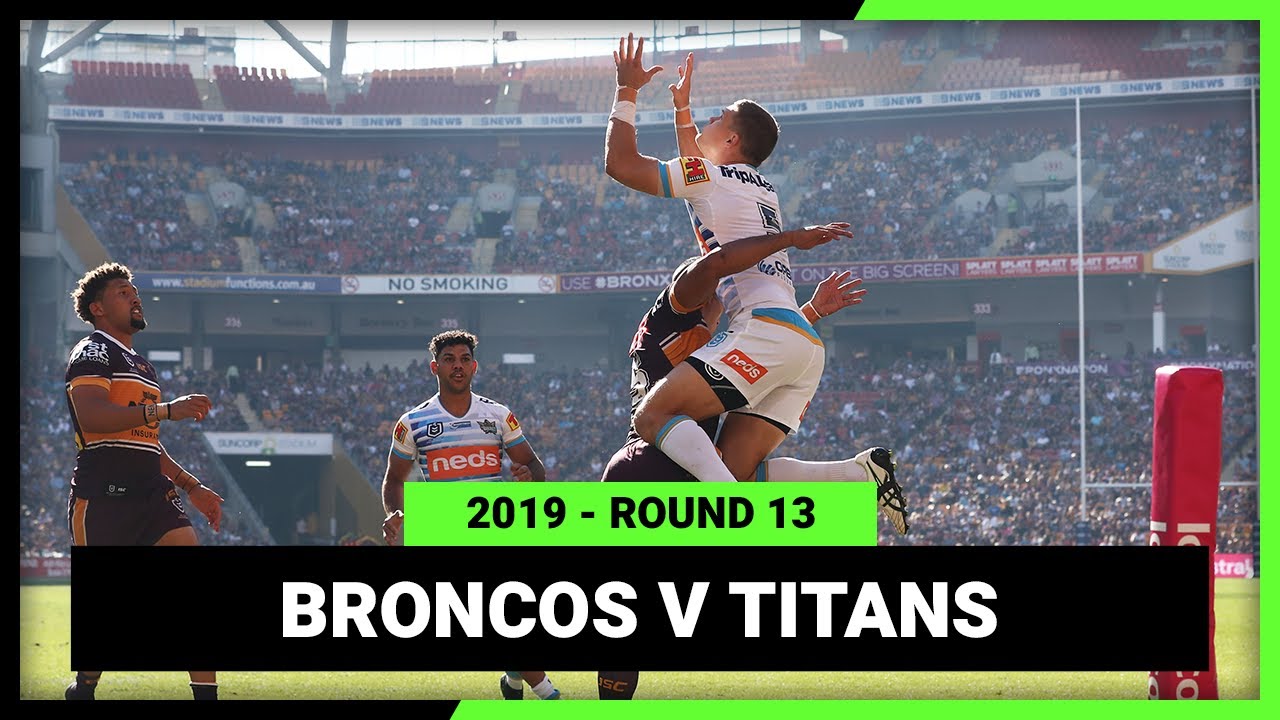 NRL Highlights | Brisbane Broncos v Gold Coast Titans Round 13, 2019 | Full Match Replay | NRL