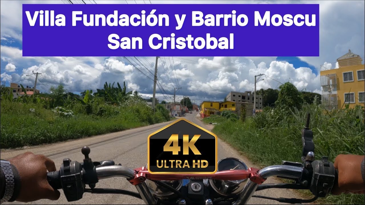 【4K】RECORRIDO POR VILLA FUNDACION Y EL BARRIO MOSCU SAN CRISTOBAL (REPUBLICA DOMINICANA)