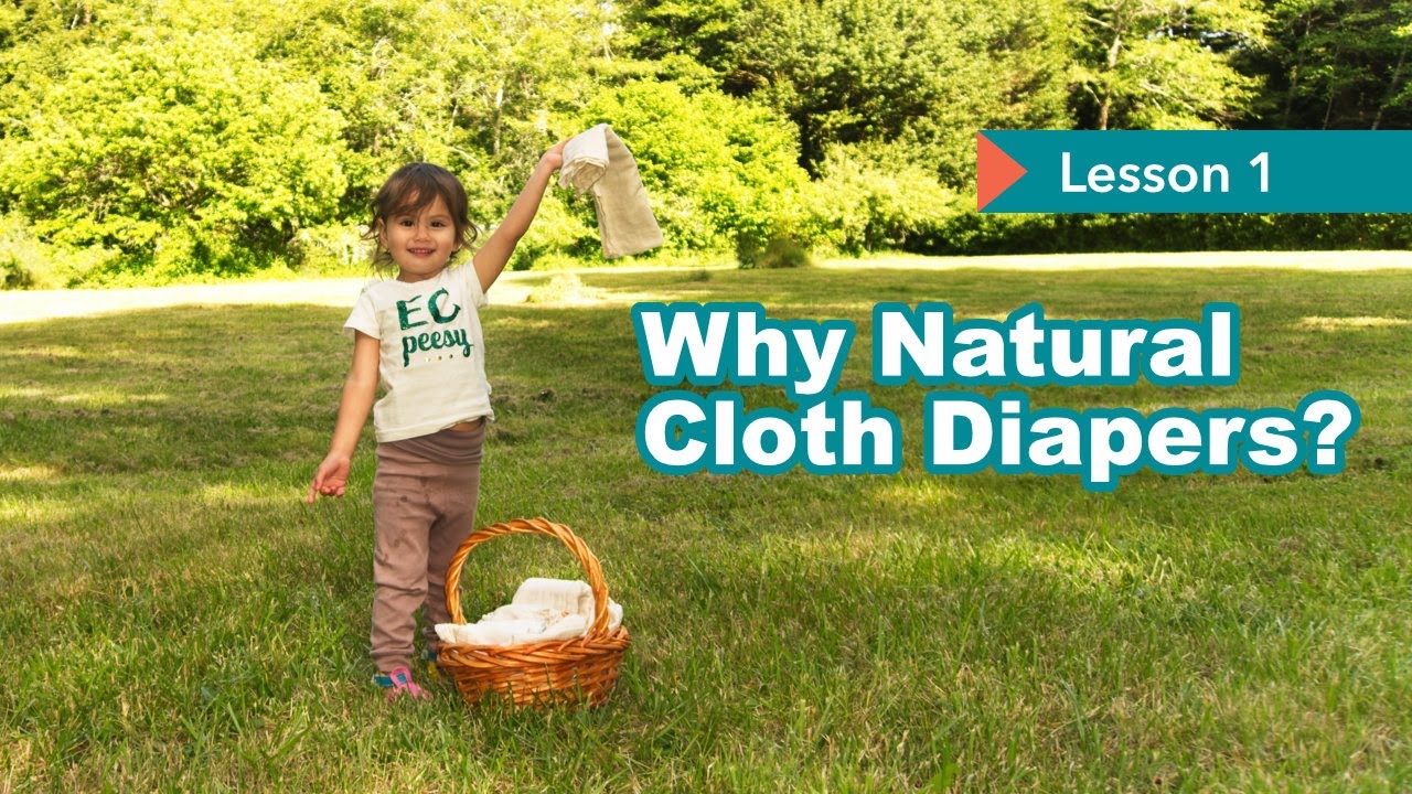 LESSON 1 Benefits of Natural Cloth Diapers: Cotton + Wool Covers