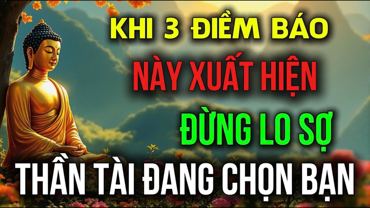 KHI 3 ĐIỀM BÁO NÀY XUẤT HIỆN - ĐỪNG LO SỢ, THẦN TÀI ĐANG CHỌN BẠN BAN PHƯỚC | Đóa Hoa Thiện Lành