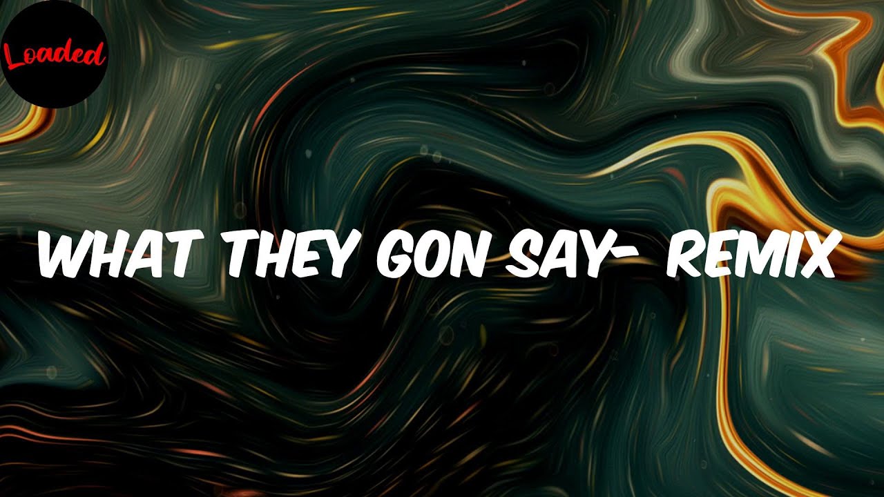 What They Gon Say- Remix - Ron Suno (Lyrics)