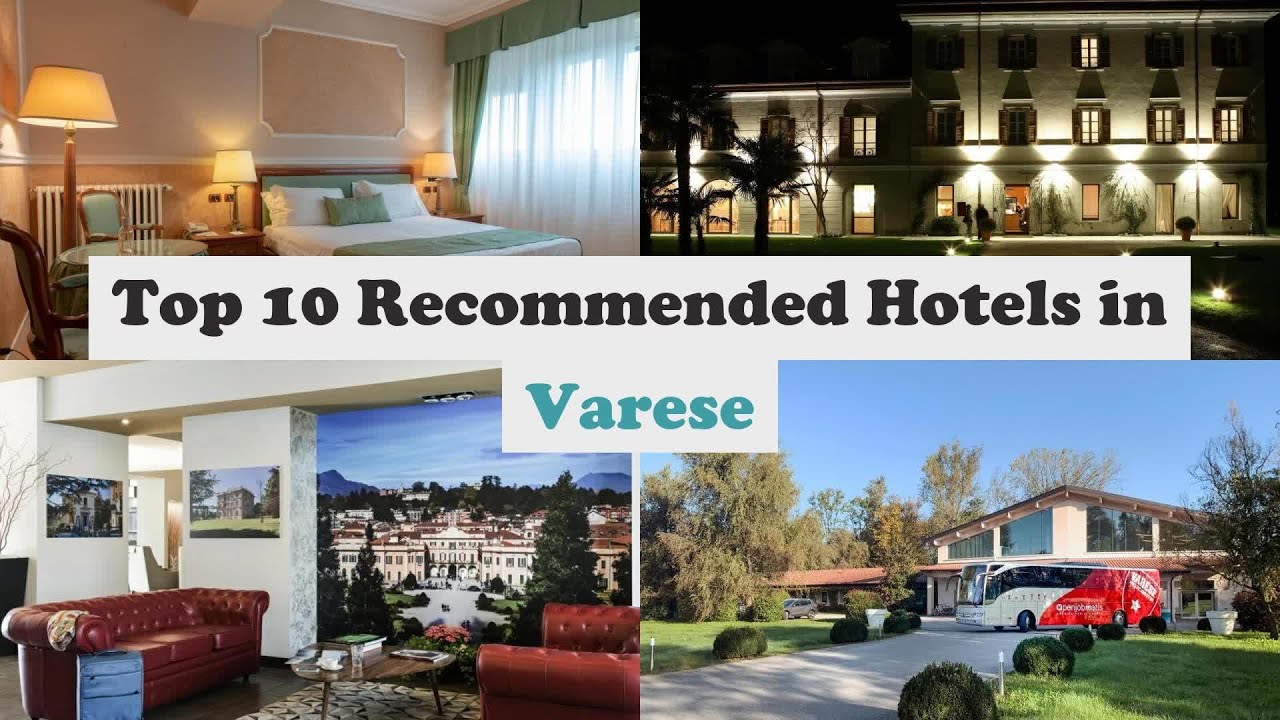 Top 10 Recommended Hotels In Varese | Best Hotels In Varese