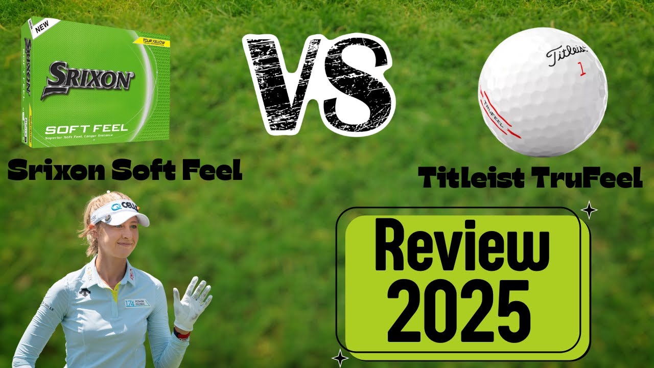 Srixon Soft Feel 2025 vs Titleist TruFeel 2025 Review and Comparison