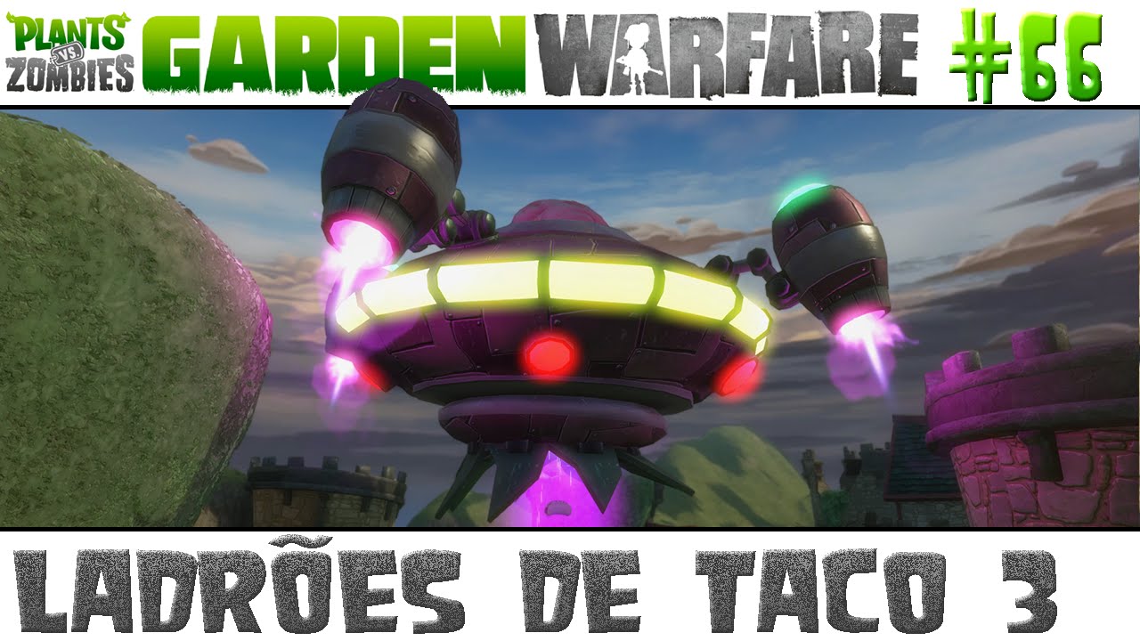 Plants vs. Zombies Garden Warfare #66 - Ladrões de Taco 3 [60 FPS]
