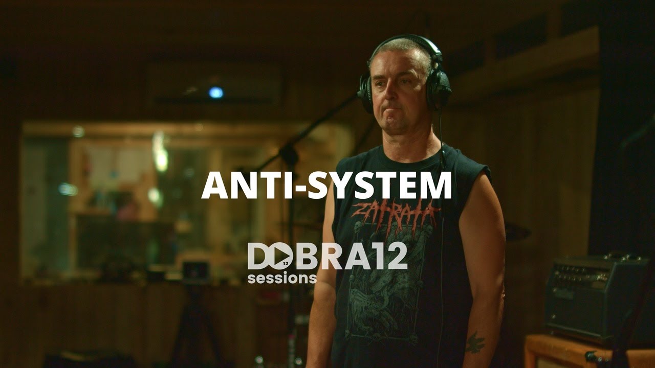 Anti - System I Dobra 12 Live Session