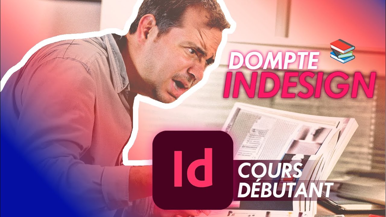 Mise en page sur InDesign : LA Formation pour Débuter sur cet Outil Incontournable