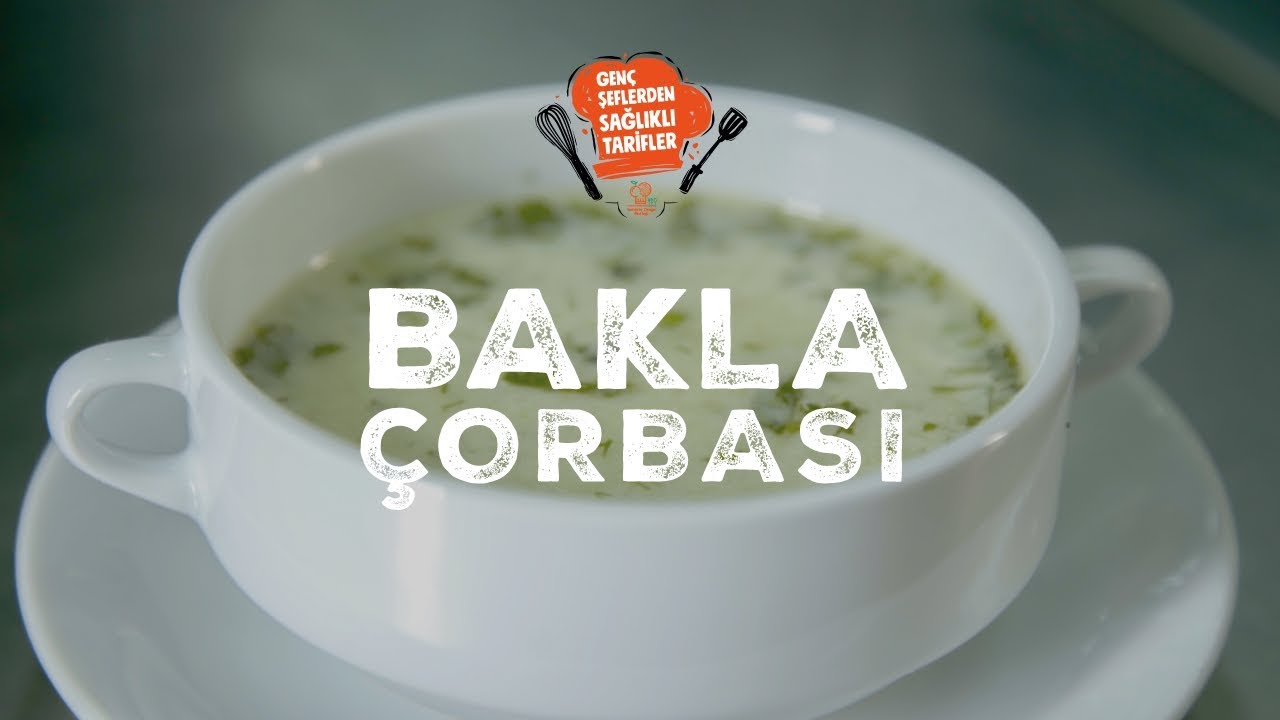 Genç Şeflerden Sağlıklı Tarifler / Terbiyeli Taze Bakla Çorbası