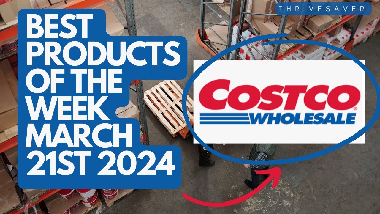 Unbeatable Costco Deals This Week Save Big In Bulk! 3/21/24 - Several Buy 1 Get 2 Free Deals