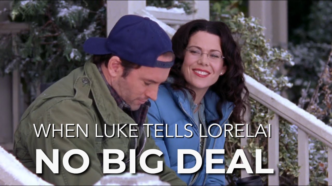 Every Time Luke Tells Lorelai 
