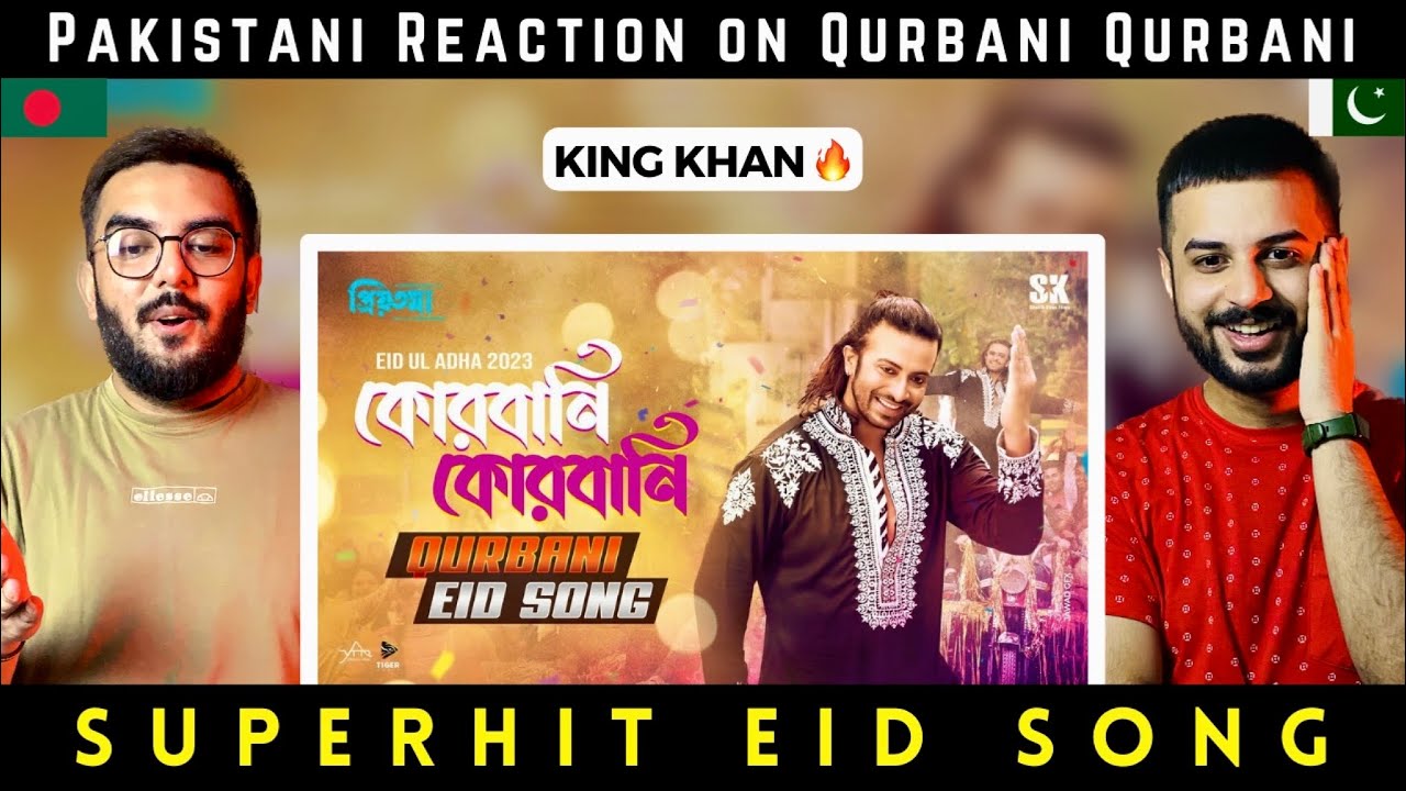 Pakistani Reaction on Qurbani Qurbani - কোরবানি কোরবানি | EID SONG | Shakib Khan | PRIYOTOMA