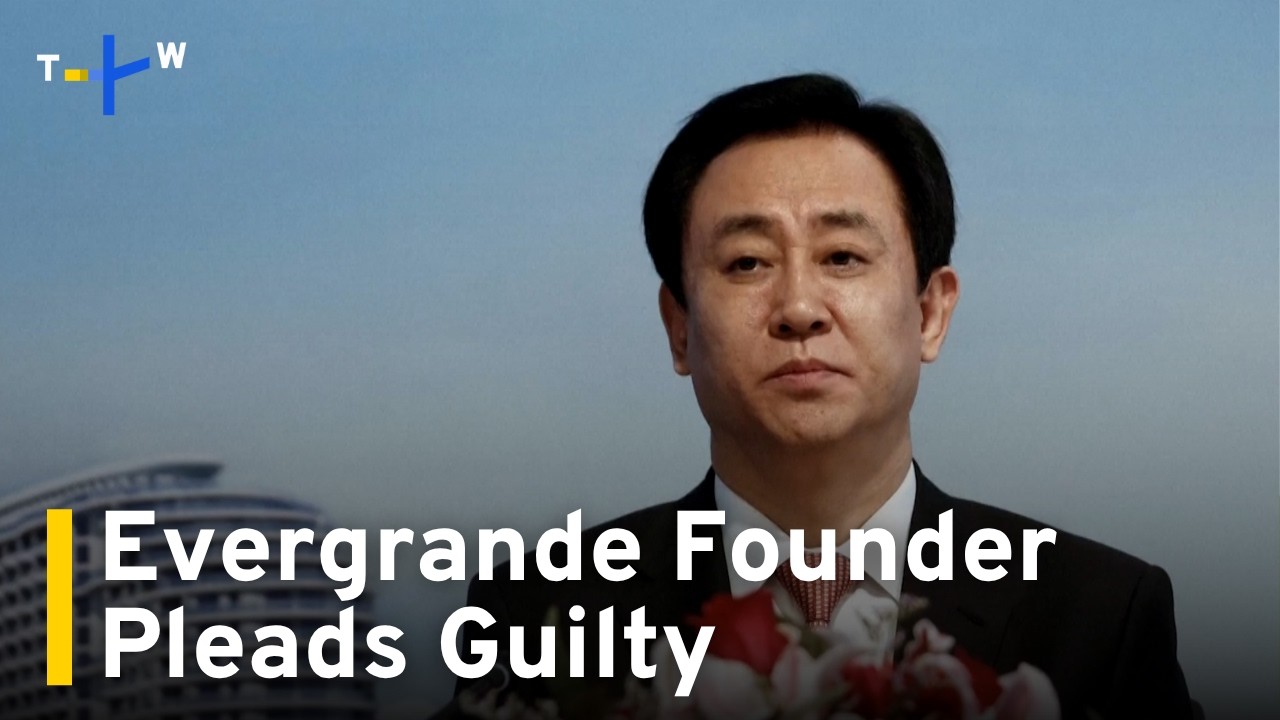 Founder of China Evergrande Group Pleads Guilty to Corruption Charges｜TaiwanPlus News