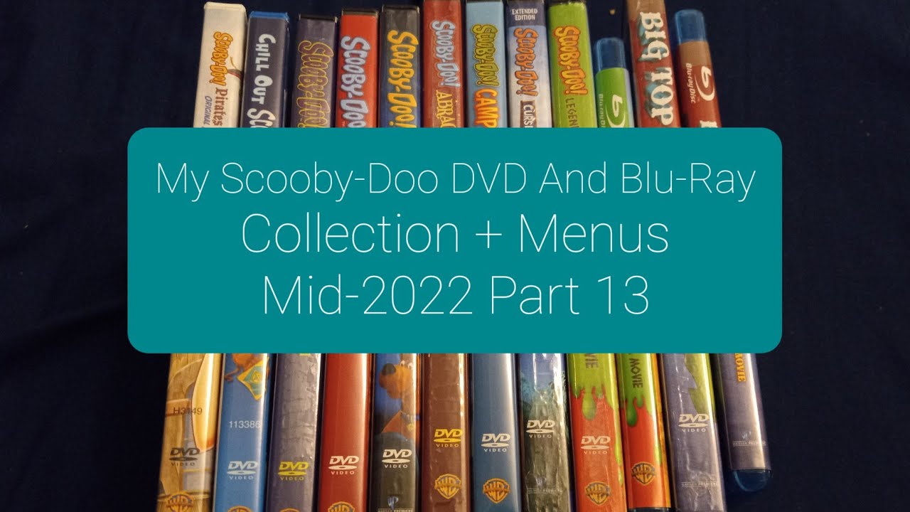 My Scooby-Doo DVD And Blu-Ray Collection + Menus Mid-2022 Part 13