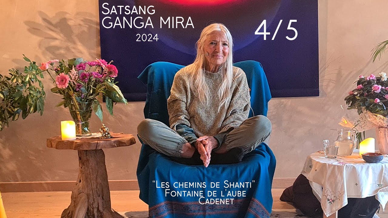 Fin de la quête, retrouver l'être dans sa simplicité - Ganga Mira satsang - Cadenet -  6 oct matin