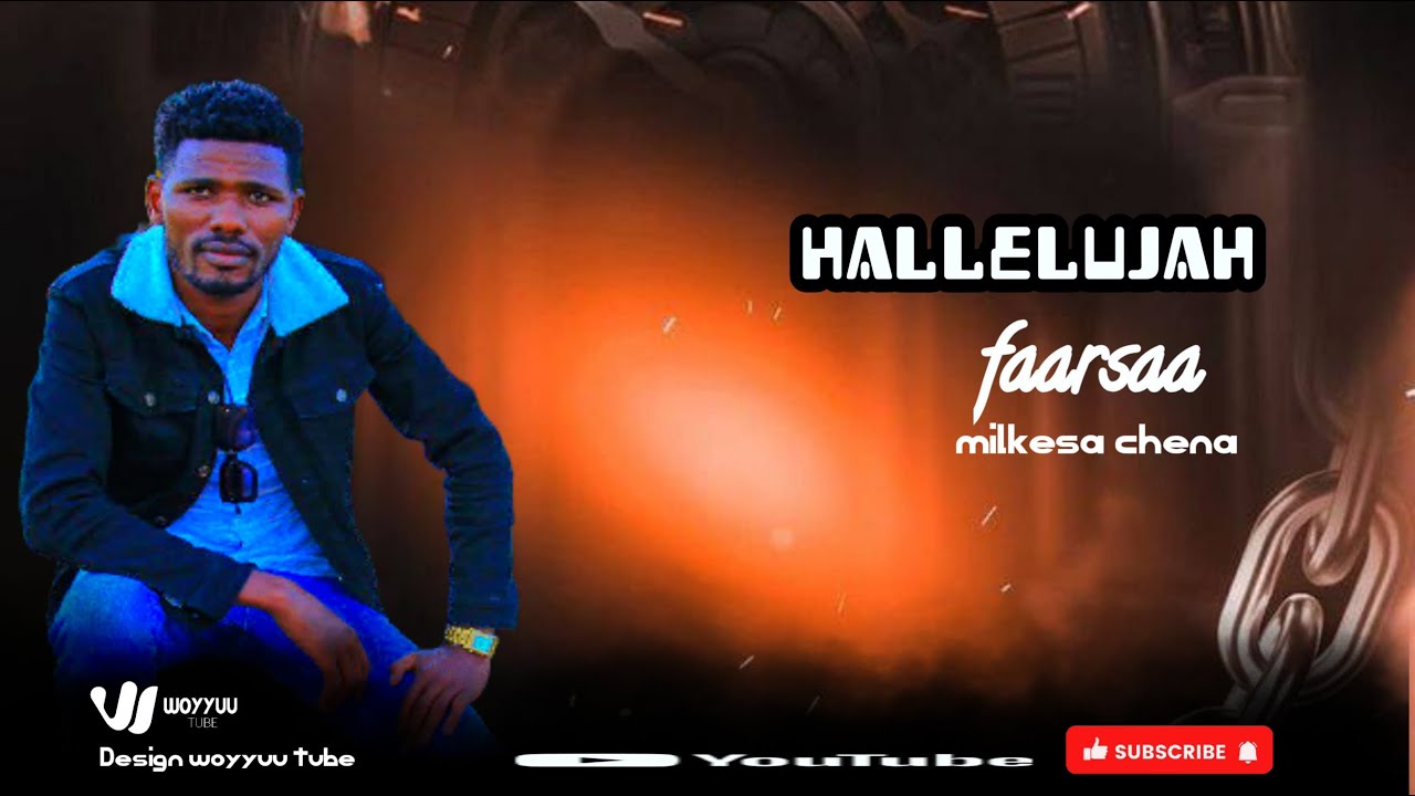HALELIJAH NEW AFAN OROMO GOSPEL SONG BY SINGER MILKESA CHENA