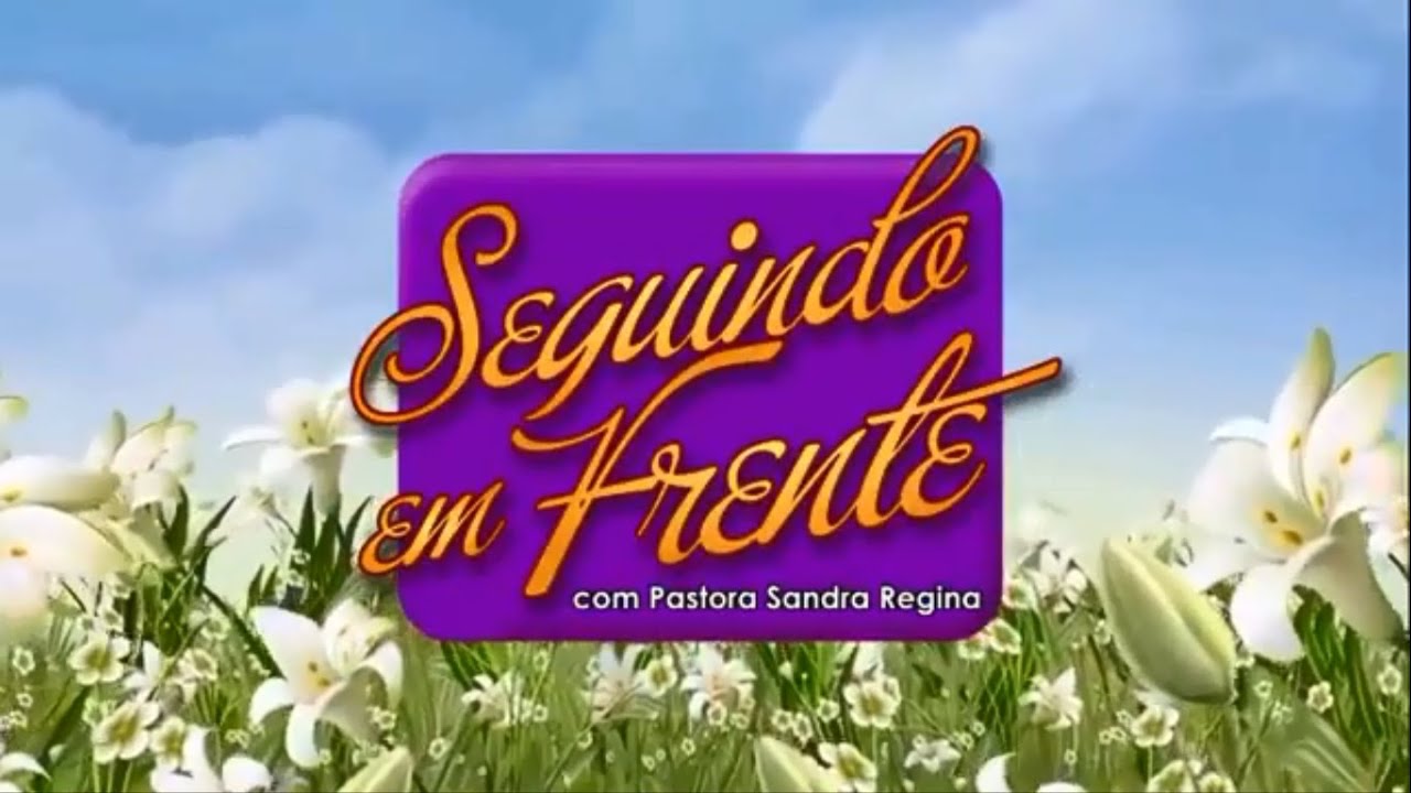 Programa Seguindo em Frente com Pastora Sandra Regina | 06/04/2022