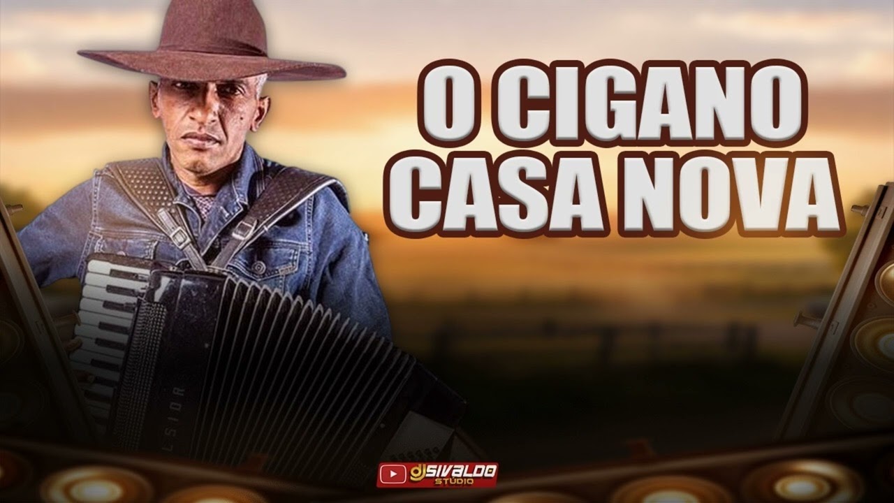 O CIGANO CASA NOVA - SÓ SUCESSO DAS ANTIGAS ( SELEÇÃO ESPECIAL DE FORRÓ )