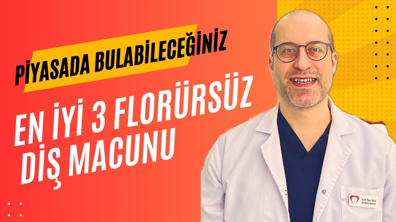 ‼️PİYASADA BULABİLECEĞİNİZ EN İYİ 3 FLORÜRSÜZ DOĞAL DİŞ MACUNU ‼️