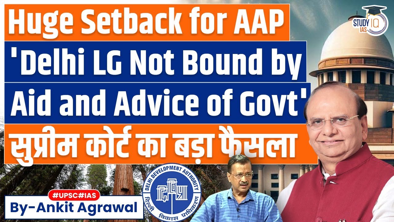 Supreme Court Setback For AAP In Tussle With Lt Governor To Control Delhi | UPSC