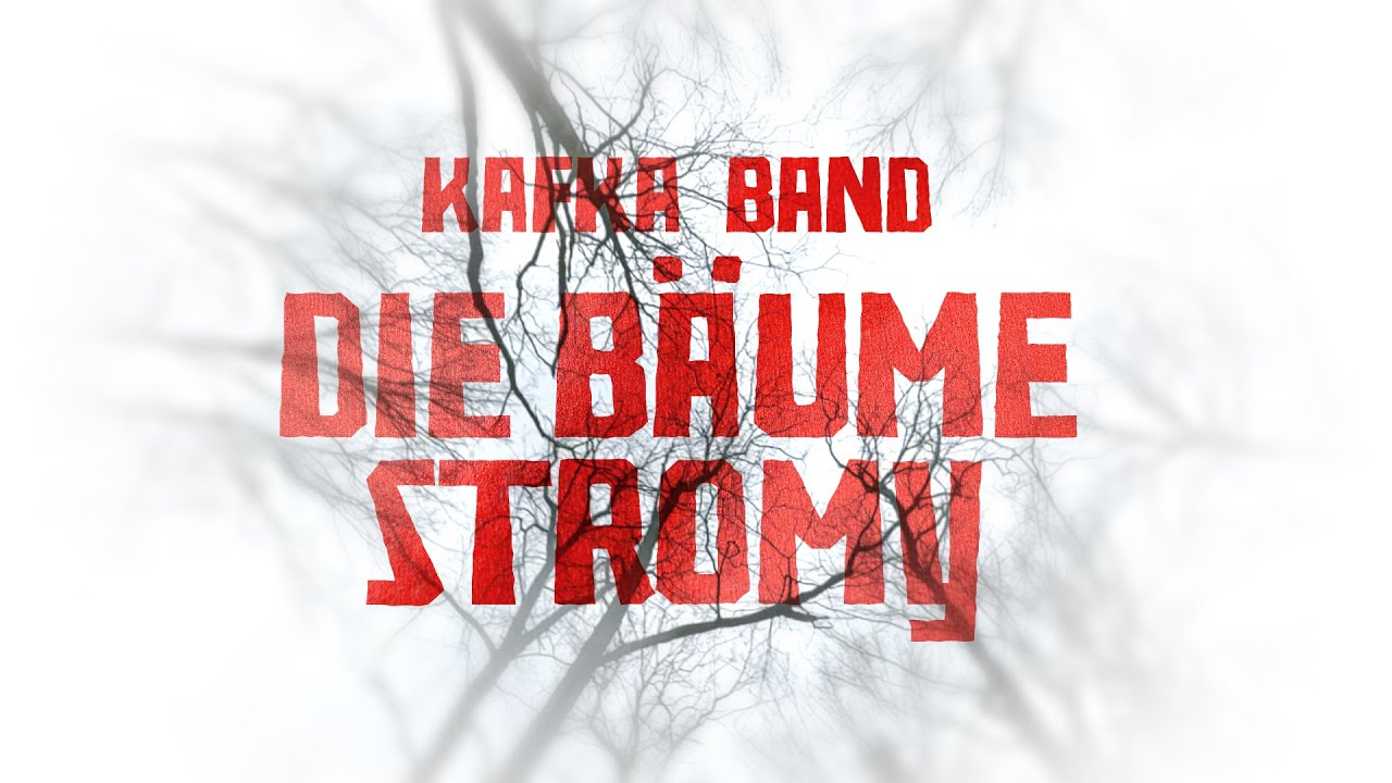 Kafka Band: Die Bäume – Stromy (lyric video)