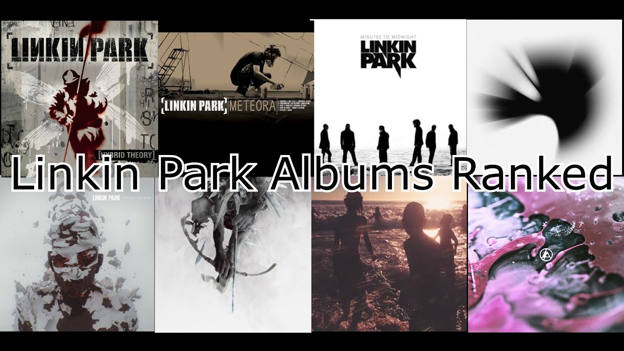 Linkin Park Albums Ranked