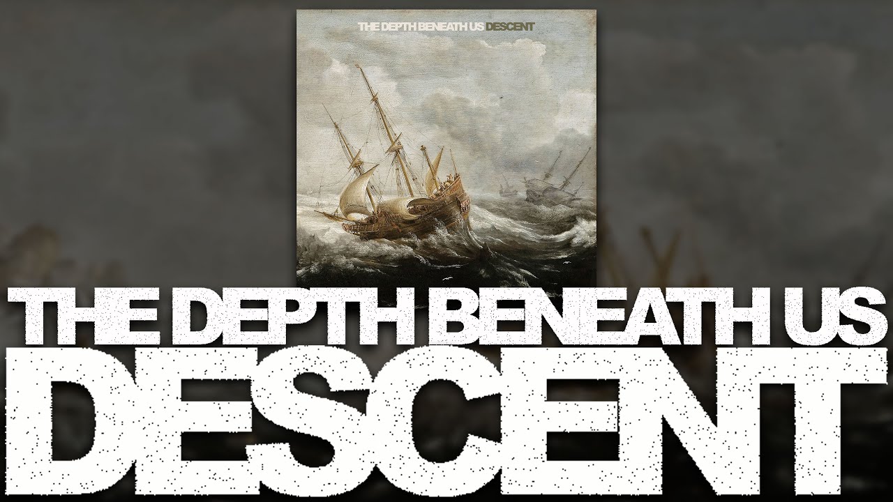 The Depth Beneath Us - Descent [Album] (2025)