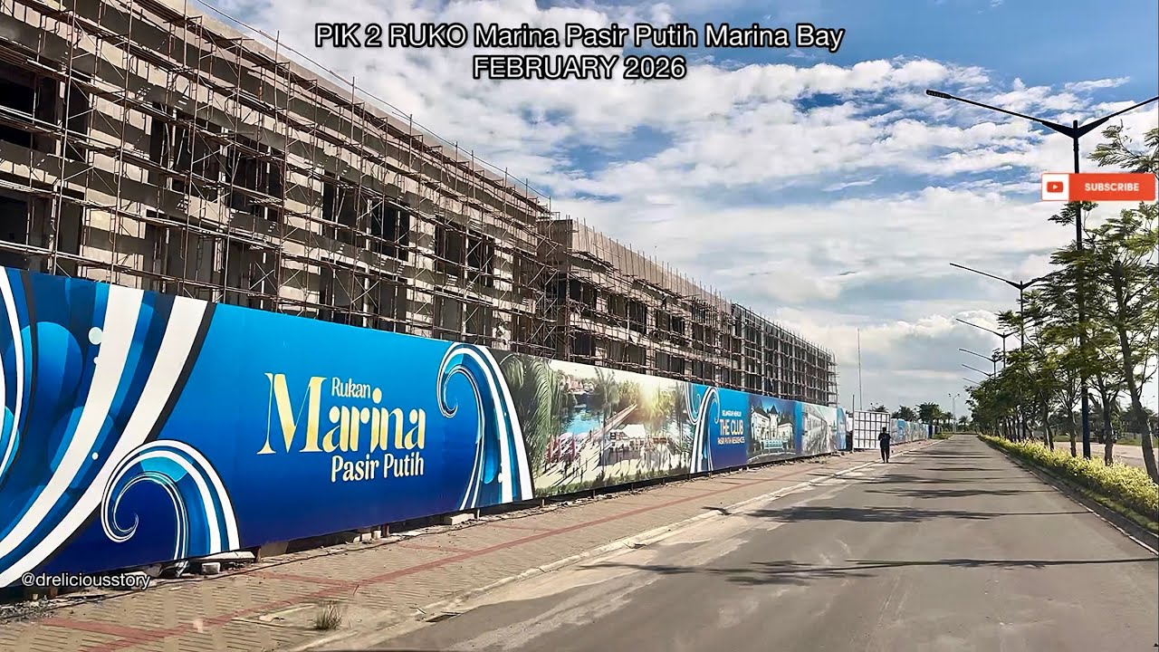 PIK 2 RUKO Marina Pasir Putih Marina Bay UPDATE FEBRUARY 2026 PROGRESS TERBARU
