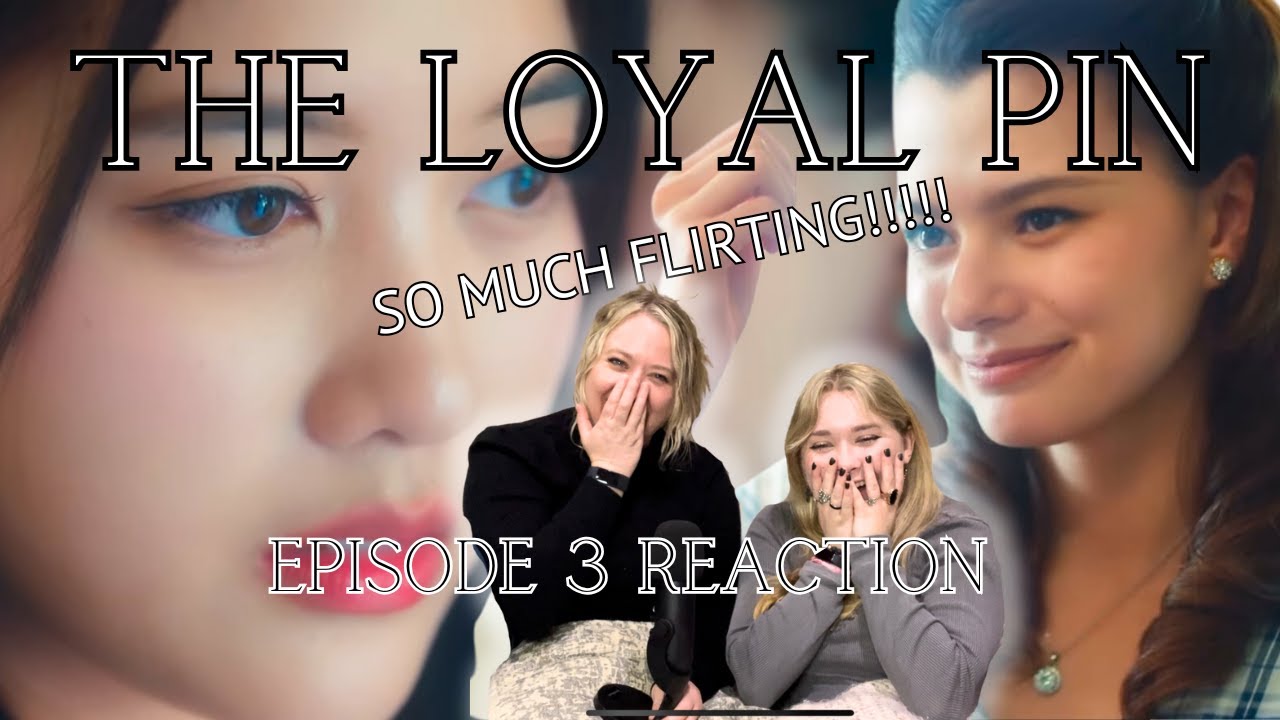 Reaction to Episode 3 of The Loyal Pin #ปิ่นภักดิ์  (with Kristen and Abby)