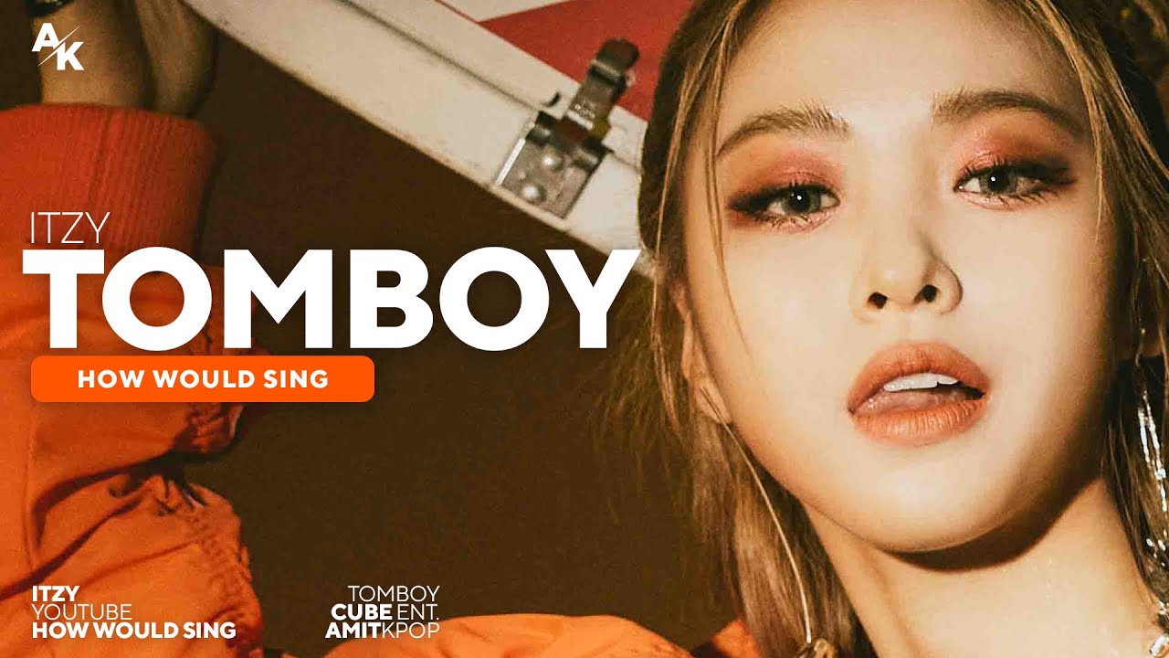 How Would ITZY Sing 'TOMBOY' ((G)I-DLE) Collab With @HONEYLD